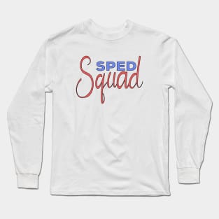 Sped Squad Long Sleeve T-Shirt